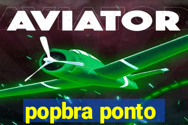 popbra ponto